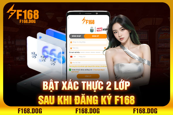 Bật xác thực 2 lớp sau khi đăng ký F168 Bật xác thực 2 lớp sau khi đăng ký F168