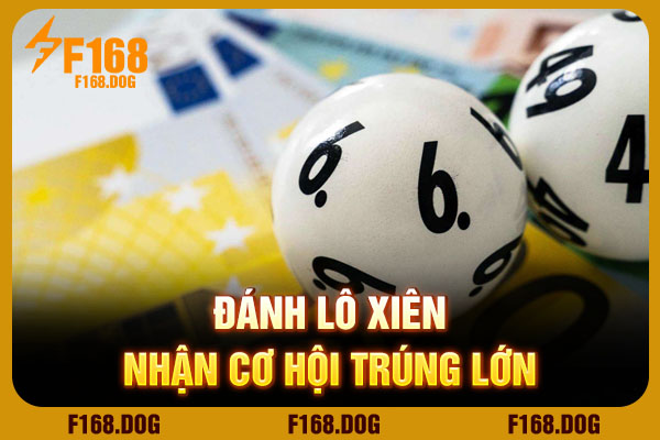 Đánh lô xiên nhận cơ hội trúng lớn Đánh lô xiên nhận cơ hội trúng lớn