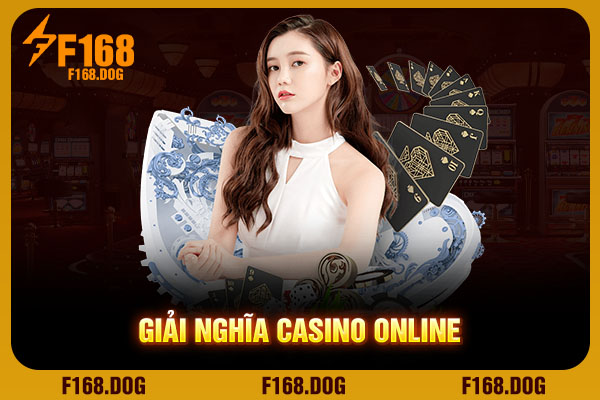 Giải nghĩa casino online Giải nghĩa casino online