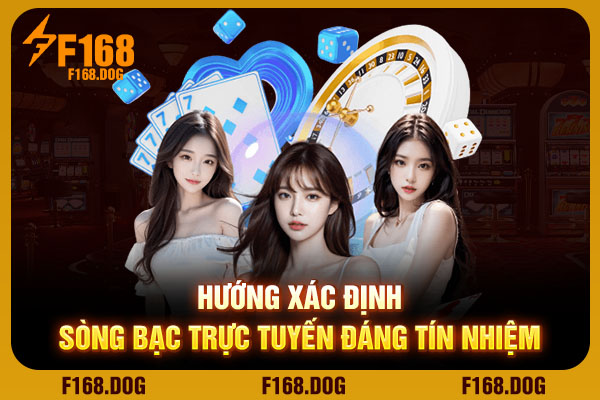Hướng xác định sòng bạc trực tuyến đáng tín nhiệm Hướng xác định sòng bạc trực tuyến đáng tín nhiệm