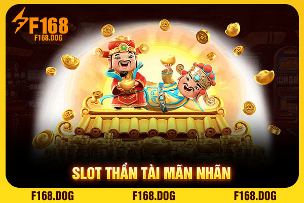 Slot thần tài mãn nhãn Slot thần tài mãn nhãn