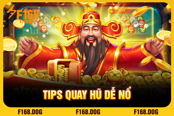 Tips quay hũ dễ nổ