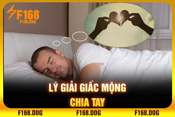 Lý giải giấc mộng chia tay Lý giải giấc mộng chia tay